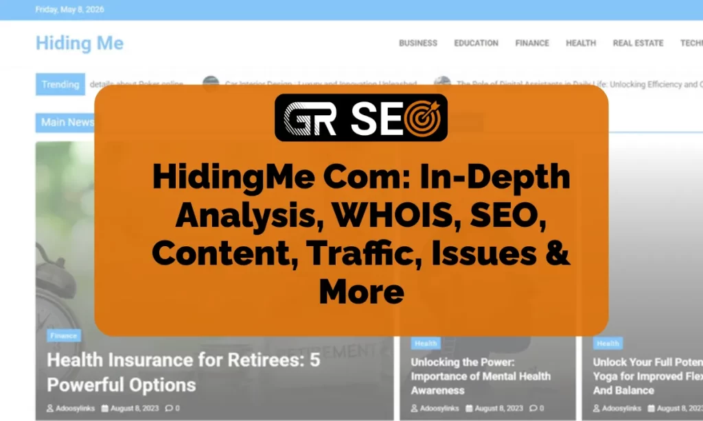 HidingMe com In-Depth Analysis, WHOIS, SEO, Traffic, & More