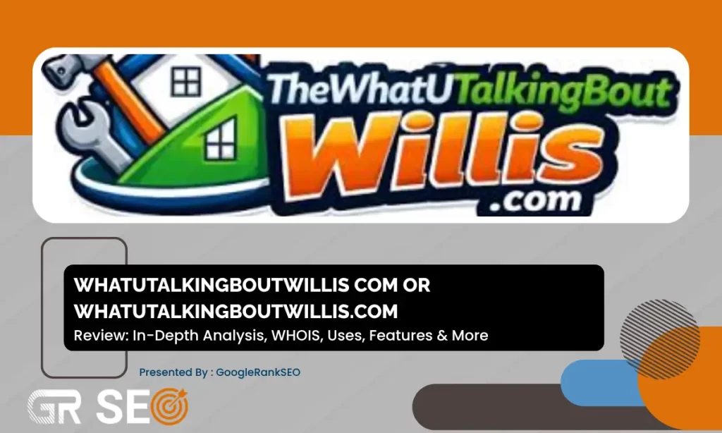 WhatUTalkingBoutWillis Com