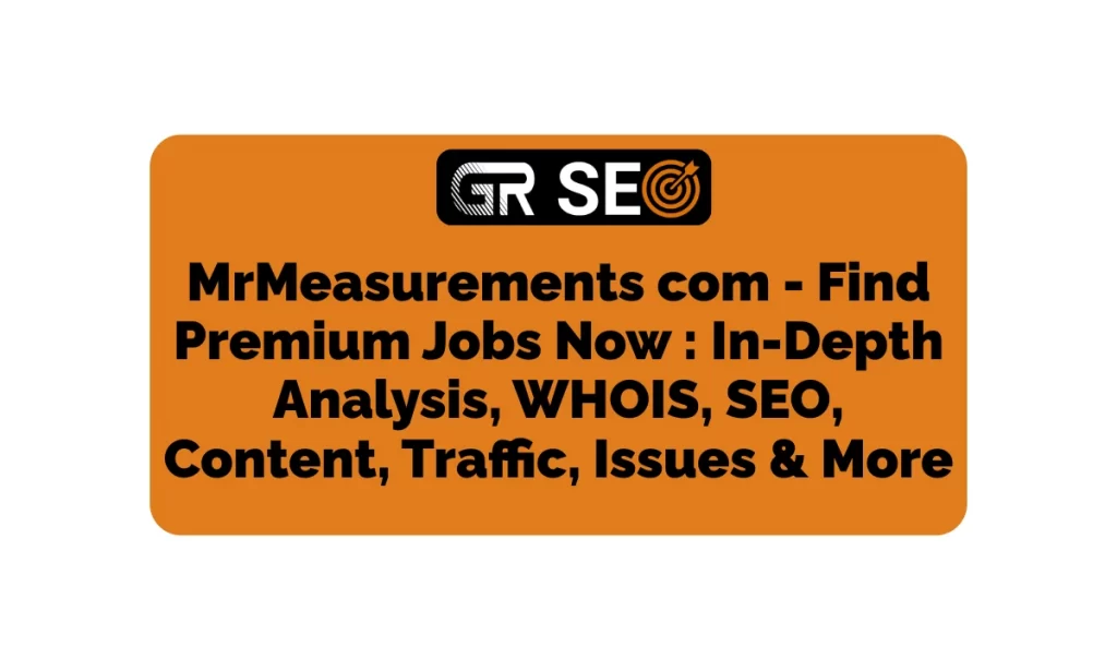 MrMeasurements com In-Depth Analysis, WHOIS, SEO, Traffic, & More