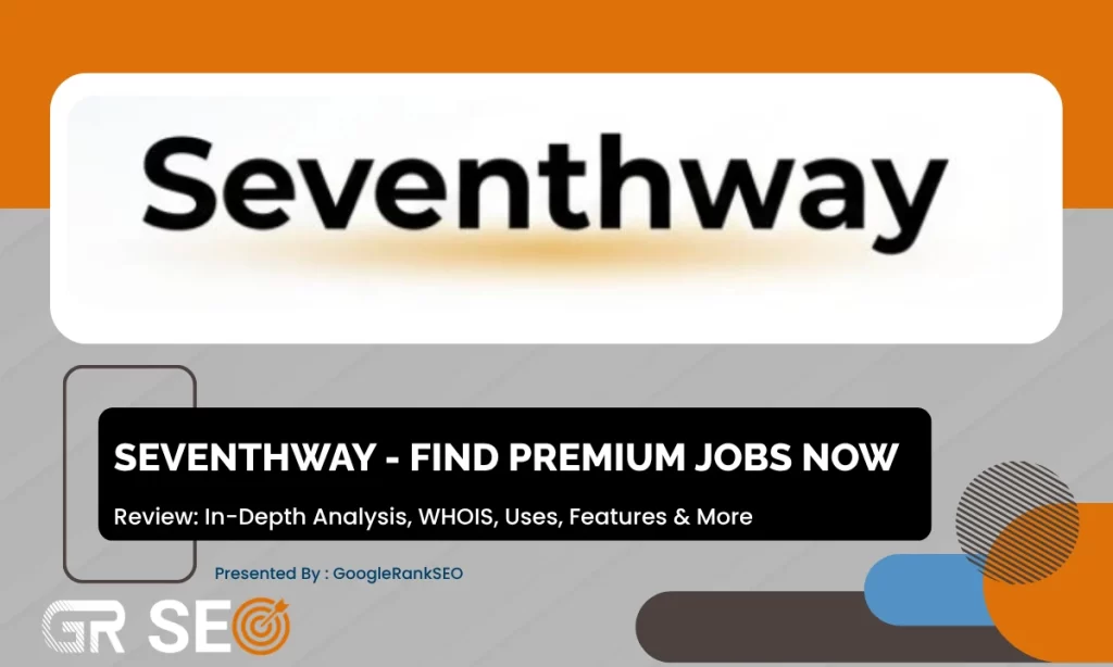 Seventhway - Find Premium Jobs Now